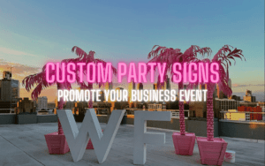 Custom Party Signs