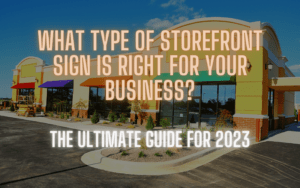What Type of Storefront Sign is Right for Your Business