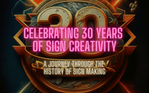 Celebrating 30 Years of Sign Creativity